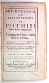 MORTON, RICHARD. Phthisiologia; seu, Exercitationes de phthisi tribus libris comprehensae.  1689